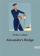 Couverture du livre « Alexander's Bridge » de Willa Cather aux éditions Culturea