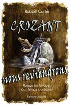 Couverture du livre « Crozant, nous reviendrons » de Robert Carlier aux éditions Assyelle