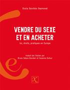 Couverture du livre « Vendre du sexe et en acheter ; loi, droits, pratiques en Europe » de Giulia Garofalo Geymonat aux éditions Ixe