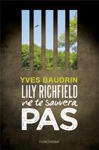 Couverture du livre « Lily Richfield ne te sauvera pas » de Yves Baudrin aux éditions Fleur Sauvage