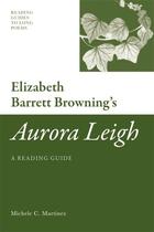 Couverture du livre « Elizabeth Barrett Browning's 'Aurora Leigh': A Reading Guide » de Martinez Michele aux éditions Edinburgh University Press