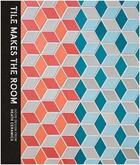Couverture du livre « Tile makes the room » de Petravic Robin aux éditions Random House Us