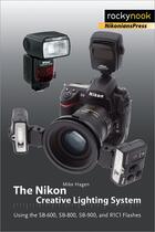 Couverture du livre « The Nikon creative lighting system » de Mike Hagen aux éditions Rocky Nook