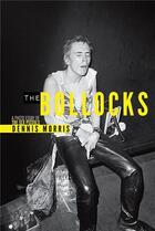 Couverture du livre « Dennis morris the bollocks » de Dennis Morris aux éditions Gingko Press