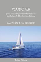 Couverture du livre « Plaidoyer pour un développement harmonieux de l'église du christianisme céleste » de David Medali et Felix Kossouoh et Dallys-Tom Medali aux éditions Lulu