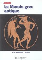 Couverture du livre « Hu Histoire ; Le Monde Grec Antique » de Amouretti-M.C+Ruze-F aux éditions Hachette Education