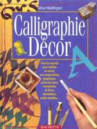 Couverture du livre « Calligraphie Decor » de Adrian Waddington aux éditions Hachette Pratique