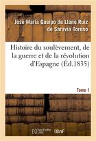 Couverture du livre « Histoire du soulevement, de la guerre et de la revolution d'espagne. tome 1 » de Toreno aux éditions Hachette Bnf