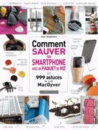 Couverture du livre « Comment sauver son smartphone avec un paquet de riz ? » de Dan Grabham aux éditions Larousse