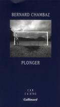 Couverture du livre « Plonger » de Bernard Chambaz aux éditions Gallimard