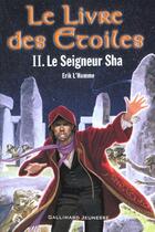 Couverture du livre « Le livre des étoiles T.2 ; le seigneur Sha » de Erik L'Homme aux éditions Gallimard-jeunesse