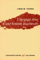 Couverture du livre « L'étrange rêve d'une femme inachevée » de Libar M. Fofana aux éditions Gallimard