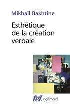 Couverture du livre « Esthétique de la création verbale » de Mikhail Bakhtine aux éditions Gallimard