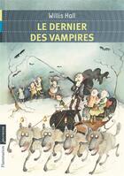 Couverture du livre « Le dernier des vampires » de Willis Hall aux éditions Flammarion Jeunesse