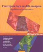 Couverture du livre « L'Entreprise Face Au Defi Europeen ; Regulations Et Performances » de Ernst et Young aux éditions Dunod