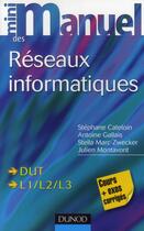 Couverture du livre « Mini manuel : des réseaux informatiques » de Stephane Cateloin et Antoine Gallais et Stella Marc-Zwecker et Julien Montavont aux éditions Dunod