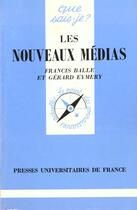 Couverture du livre « Les nouveaux médias » de Francis Balle et Gerard Emery aux éditions Que Sais-je ?