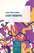 Couverture du livre « L'art-thérapie (10e édition) » de Jean-Pierre Klein aux éditions Que Sais-je ?