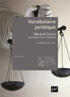 Couverture du livre « Vocabulaire juridique ; Association Henri Capitant (13e édition) » de Gerard Cornu aux éditions Puf