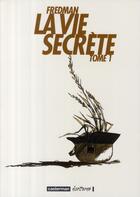 Couverture du livre « La vie secrete - t01 - la vie secrete » de Fredman aux éditions Casterman