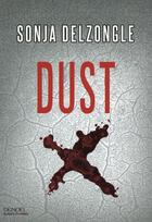 Couverture du livre « Dust » de Sonja Delzongle aux éditions Denoel