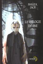 Couverture du livre « La trilogie divine » de Philip Kindred Dick aux éditions Denoel