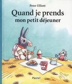 Couverture du livre « Quand je prends mon petit déjeuner » de Peter Elliott aux éditions Ecole Des Loisirs