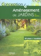 Couverture du livre « Conception et aménagement de jardins ; 40 plans et modèles » de Tim Newbury aux éditions Eyrolles