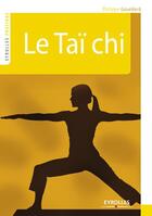 Couverture du livre « Le taï chi » de Gouedard Philip aux éditions Organisation