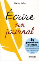 Couverture du livre « Écrire son journal » de Marion Rollin aux éditions Eyrolles