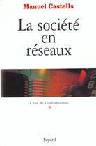 Couverture du livre « La Societe En Reseaux » de Manuel Castells aux éditions Fayard