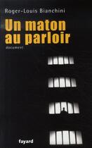 Couverture du livre « Un maton au parloir » de Bianchini-R.L aux éditions Fayard