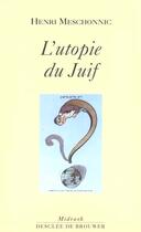 Couverture du livre « L'utopie du Juif » de Henri Meschonnic aux éditions Desclee De Brouwer