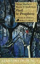 Couverture du livre « Légendes de Dune Tome 1 : Paul le prophète » de Brian Herbert et Kevin J. Anderson aux éditions Robert Laffont