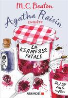 Couverture du livre « Agatha Raisin enquête Tome 19 : la kermesse fatale » de M. C. Beaton aux éditions Albin Michel