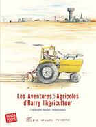 Couverture du livre « Les aventures agricoles d'Harry l'agriculteur » de Ronan Badel et Christophe Nicolas aux éditions Albin Michel