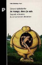 Couverture du livre « Je Mange Donc Je Suis » de Gerard Apfeldorfer aux éditions Payot