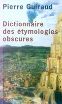 Couverture du livre « Dictionnaire des étymologies obscures » de Pierre Guiraud aux éditions Payot