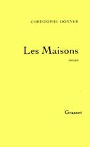 Couverture du livre « Les maisons » de Christophe Donner aux éditions Grasset