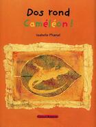 Couverture du livre « Dos rond caméléon ! » de Isabelle Phanal aux éditions Grasset Jeunesse
