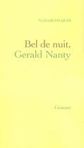Couverture du livre « Bel de nuit Gerald Nanty » de Elisabeth Quin aux éditions Grasset Et Fasquelle