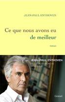 Couverture du livre « Ce que nous avons eu de meilleur » de Jean-Paul Enthoven aux éditions Grasset