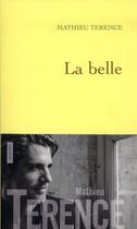 Couverture du livre « La belle » de Mathieu Terence aux éditions Grasset Et Fasquelle