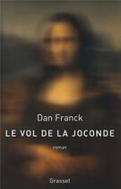 Couverture du livre « Le vol de la Joconde » de Dan Franck aux éditions Grasset Et Fasquelle