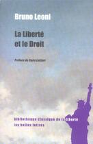 Couverture du livre « La Liberté et le Droit » de Bruno Leoni aux éditions Belles Lettres