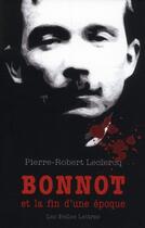 Couverture du livre « Bonnot et la fin d'une époque » de Pierre-Robert Leclercq aux éditions Belles Lettres