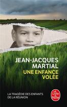 Couverture du livre « Une enfance volée » de Jean-Jacques Martial aux éditions Le Livre De Poche