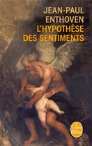 Couverture du livre « L'hypothèse des sentiments » de Jean-Paul Enthoven aux éditions Le Livre De Poche
