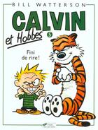 Couverture du livre « Calvin et Hobbes Tome 5 : fini de rire ! » de Bill Watterson aux éditions Hors Collection