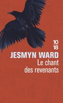 Couverture du livre « Le chant des revenants » de Jesmyn Ward aux éditions 10/18